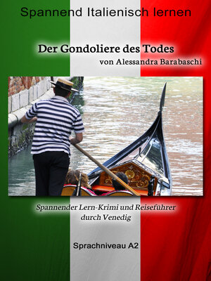 cover image of Der Gondoliere des Todes--Sprachkurs Italienisch-Deutsch A2